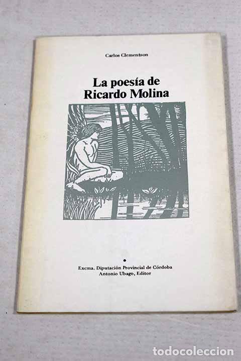 Libri di seconda mano: La poes&iacute;a de Ricardo Molina.- Clementson, Carlos