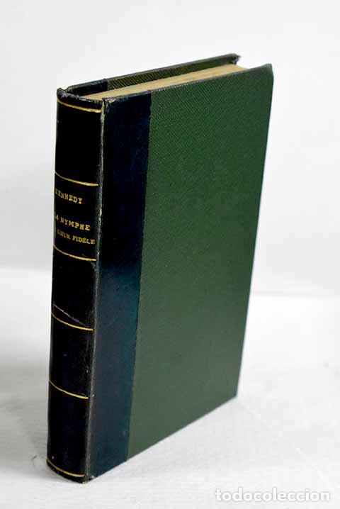 Libros: La nymphe au coeur fidele.- Kennedy, Margaret