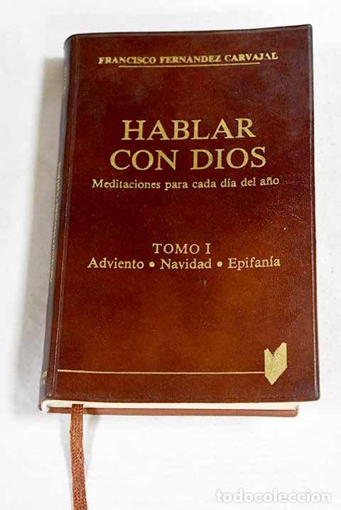 Libros: Hablar con Dios: meditaciones para cada d&iacute;a del a&ntilde;o, tomo I.- Fern&aacute;ndez Carvajal, Francisco