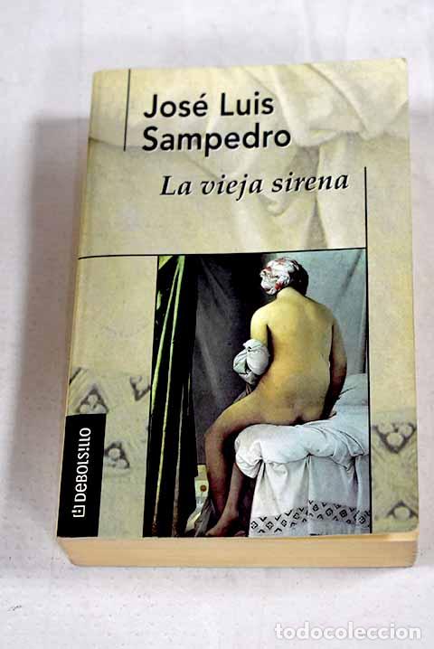 books: La vieja sirena: Sampedro, Jos&eacute; Luis.- Sampedro, Jos&eacute; Luis