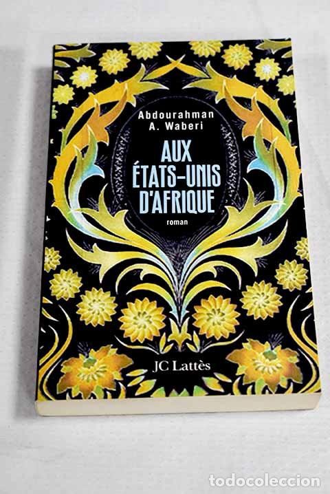 books: Aux &Eacute;tats-Unis d Afrique roman.- Waberi, Abdourahman A.