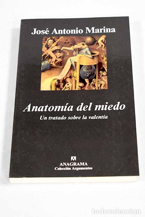 books: Anatom&iacute;a del miedo: un tratado sobre la valent&iacute;a.- Marina, Jos&eacute; Antonio