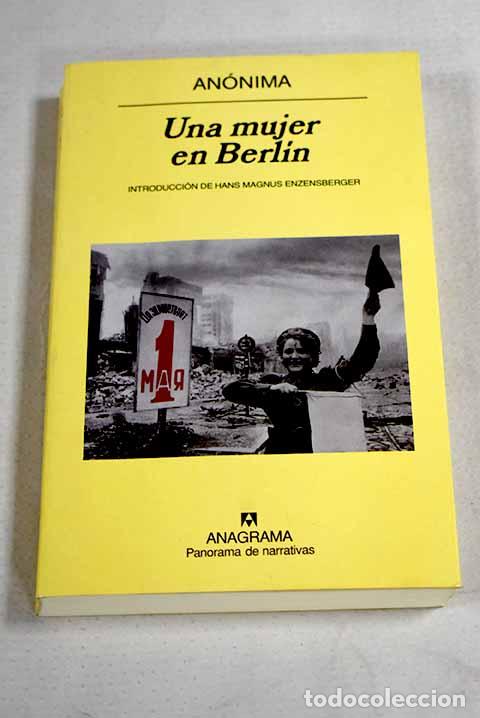 Libri di seconda mano: Una mujer en Berl&iacute;n: anotaciones de diario escritas entre el 20 de abril y el 22 de junio de 1945