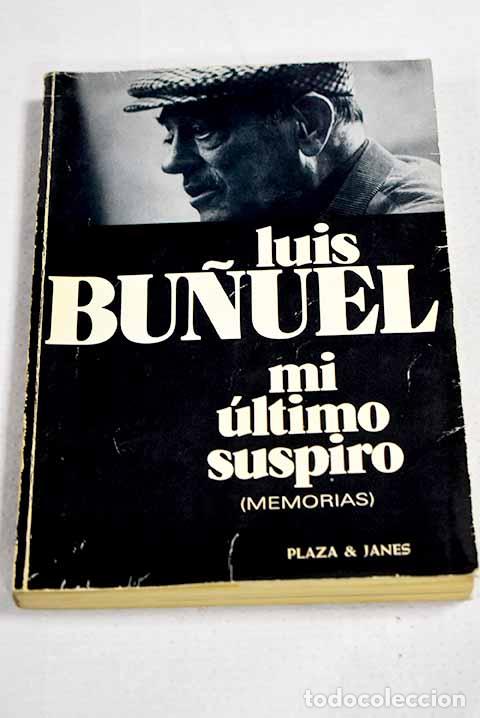 Libros: Mi &uacute;ltimo suspiro: Bu&ntilde;uel, Luis.- Bu&ntilde;uel, Luis