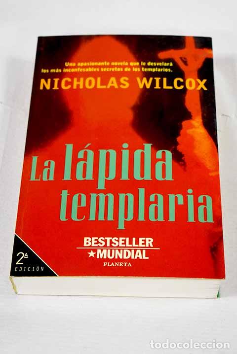 Libri di seconda mano: La l&aacute;pida templaria: Wilcox, Nicholas.- Wilcox, Nicholas