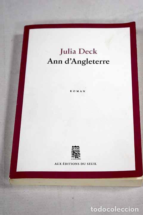 Libri di seconda mano: Ann d Angleterre roman.- Deck, Julia