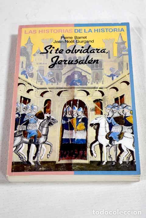Livres: Si te olvidara, Jerusalen.- Barret, Pierre; Gurgand, Jean N.