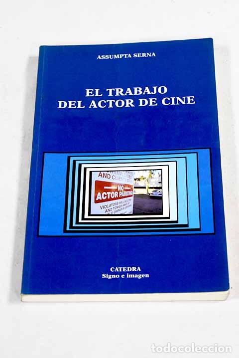 Livres: El trabajo del actor de cine.- Serna, Assumpta