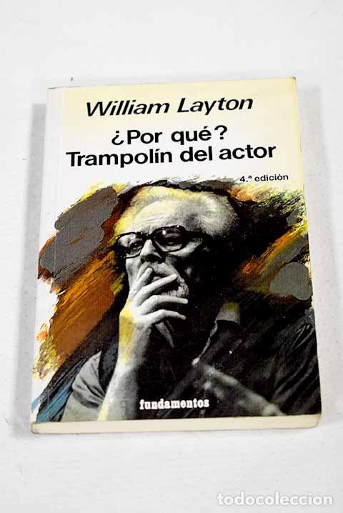 Livres: &iquest;Por qu&eacute;?: trampol&iacute;n del actor.- Layton, William