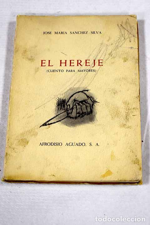 Livres: El hereje: cuento para mayores.- S&aacute;nchez-Silva, Jos&eacute; Mar&iacute;a