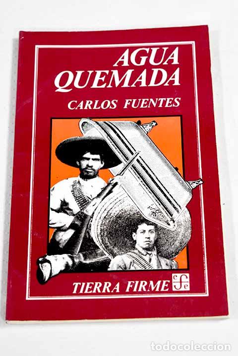 Livres: Agua quemada: Fuentes, Carlos.- Fuentes, Carlos