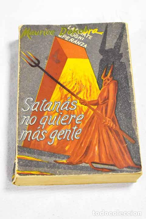Livres: Satanas no quiere mas gente.- Dekobra, Maurice