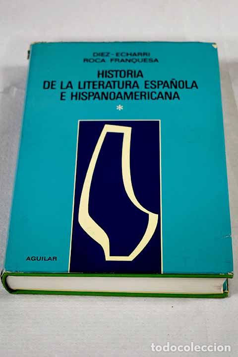 B&uuml;cher: Historia de la literatura espa&ntilde;ola e hispanoamericana, tomo I.- D&iacute;ez-Echarri, Emiliano