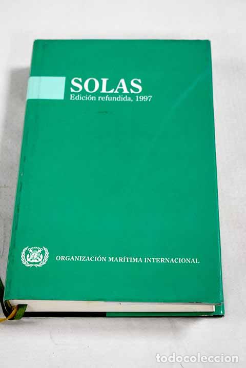 B&uuml;cher: SOLAS: edici&oacute;n refundida del Convenio internacional para la seguridad de la vida humana en el ...