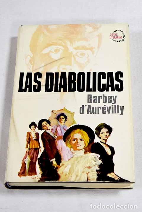 B&uuml;cher: Las diabolicas: Barbey d Aurevilly, Jules Am&eacute;d&eacute;e.- Barbey d Aurevilly, Jules Am&eacute;d&eacute;e