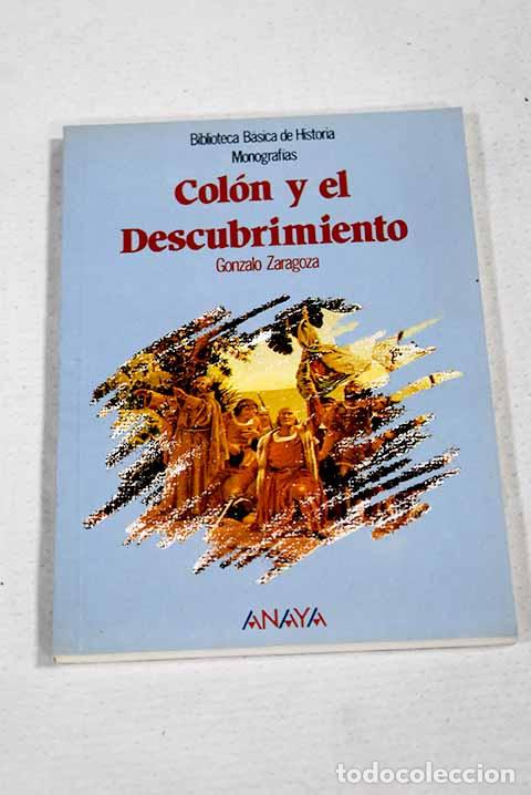 Libri di seconda mano: Col&oacute;n y el descubrimiento.- Zaragoza, Gonzalo