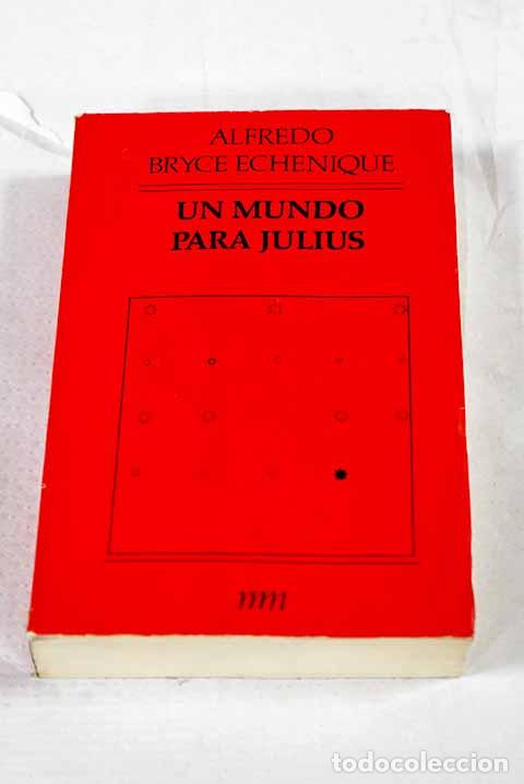 Libri di seconda mano: Un mundo para Julius.- Bryce Echenique, Alfredo