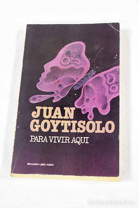Libri di seconda mano: Para vivir aqu&iacute;: Goytisolo, Juan.- Goytisolo, Juan