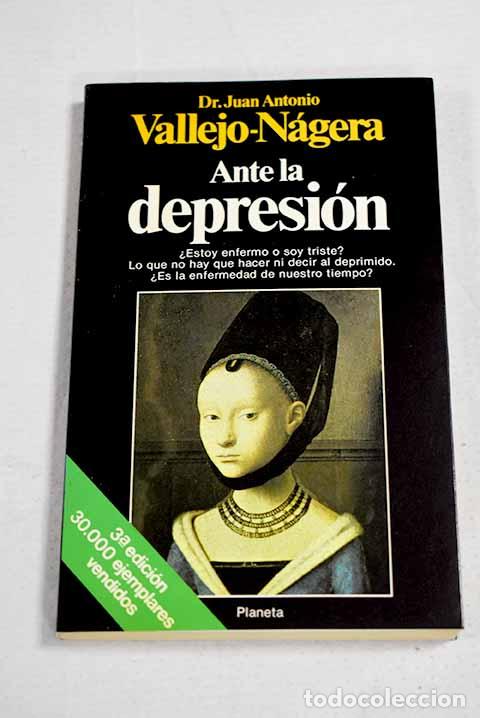 Libros: Ante la depresi&oacute;n: Vallejo-N&aacute;gera, Juan Antonio.- Vallejo-N&aacute;gera, Juan Antonio