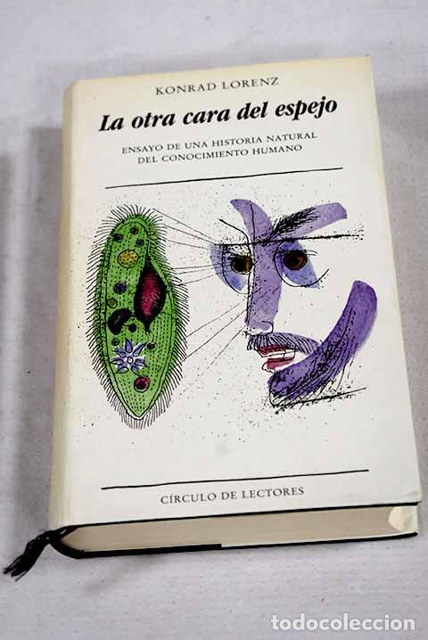 Libros: La otra cara del espejo: ensayo de una historia natural del conocimiento humano.- Lorenz, Konrad