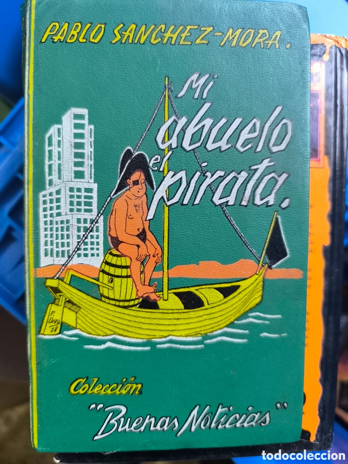 Libros: Mi abuelo el pirata 1959 pablo S&aacute;nchez mora colecci&oacute;n buenas noticias
