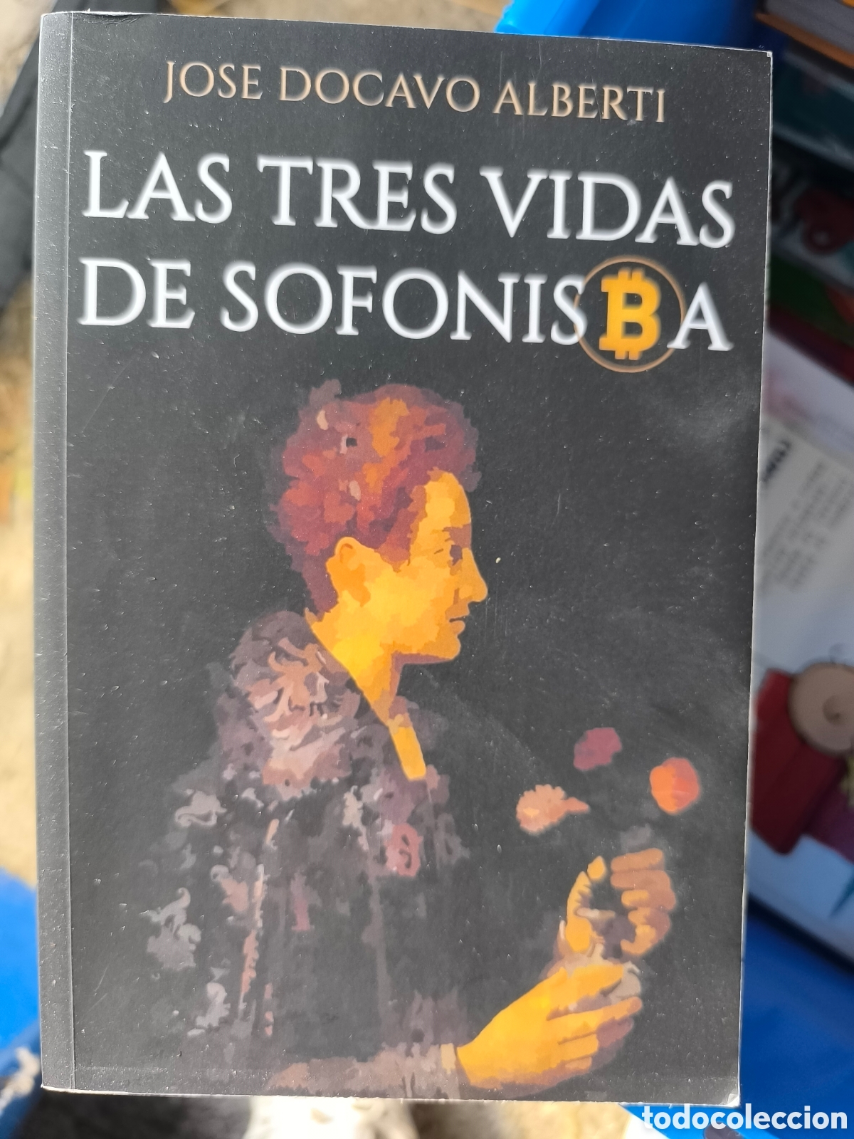 Libros: Las tres vidas de sofonisba Jos&eacute; docavo Alberti