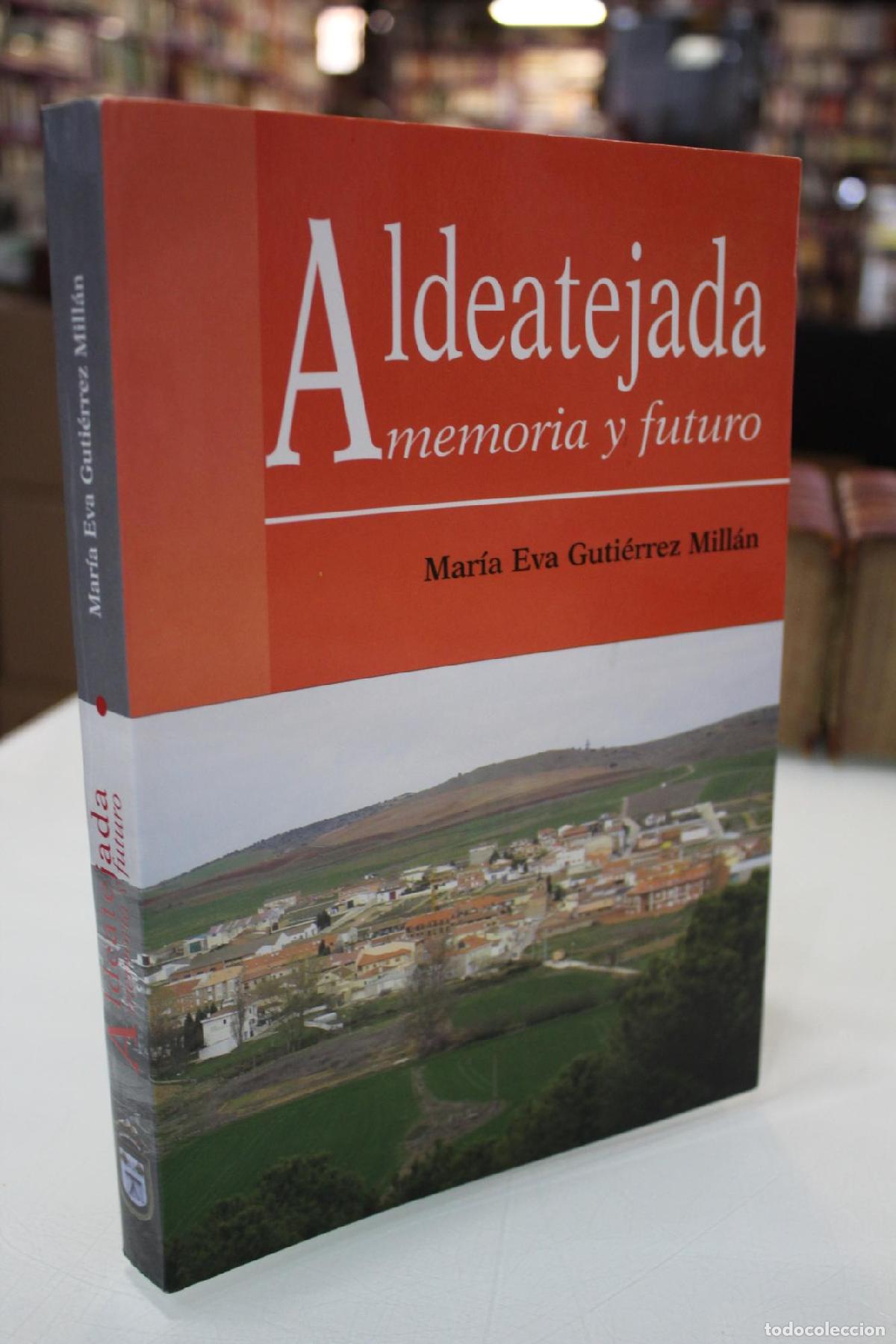 Libros: Aldeatejada, memoria y futuro. - Guti&eacute;rrez Mill&aacute;n, Mar&iacute;a Eva.