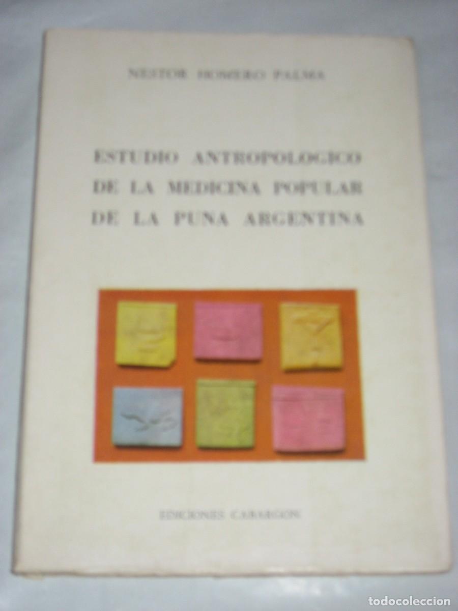 Libros: ESTUDIO ANTROPOLOGICO DE LA MEDICINA POPULAR DE LA PUNA ARGENTINA - N&eacute;stor Homero Palma