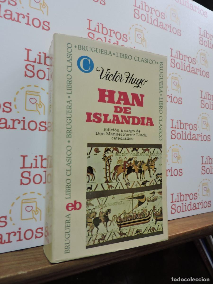 Libros: Han de Islandia. V&iacute;ctor Hugo. Ed. Bruguera. Barcelona, 1975