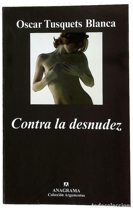 Libri di seconda mano: Contra la desnudez - Tusquets, &Ograve;scar