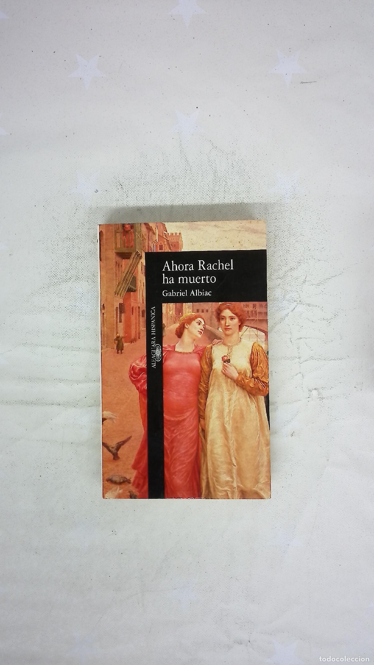 Libros: Ahora Rachel ha muerto - Albiac, Gabriel