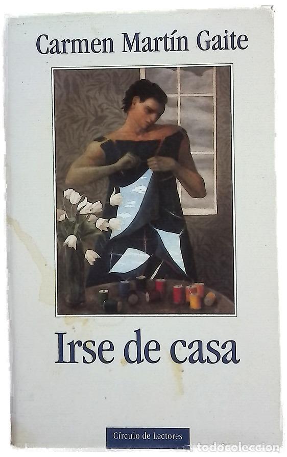 Libros: Irse de casa - Mart&iacute;n Gaite, Carmen