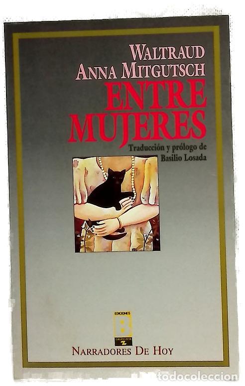 Libros: Entre mujeres - Mitgutsch, Waltraud Anna; Losada, Basilio