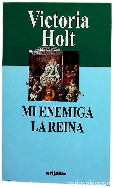 Livres: Mi enemiga la reina - Holt, Victoria; &Aacute;lvarez Fl&oacute;rez, Jos&eacute; Manuel; P&eacute;rez, &Aacute;ngela