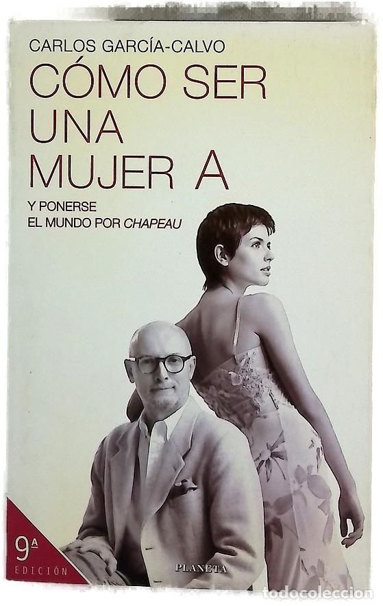 books: C&oacute;mo ser una mujer A - Garc&iacute;a-Calvo, Carlos
