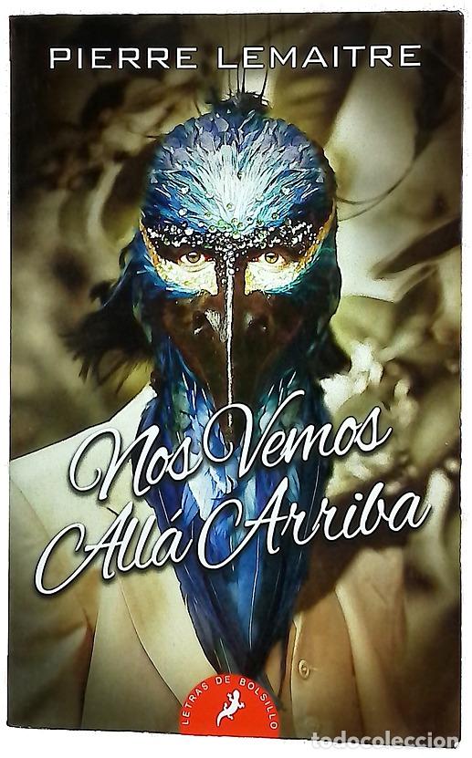 books: Nos vemos all&aacute; arriba - Lemaitre, Pierre; Soriano Marco, Jos&eacute; Antonio