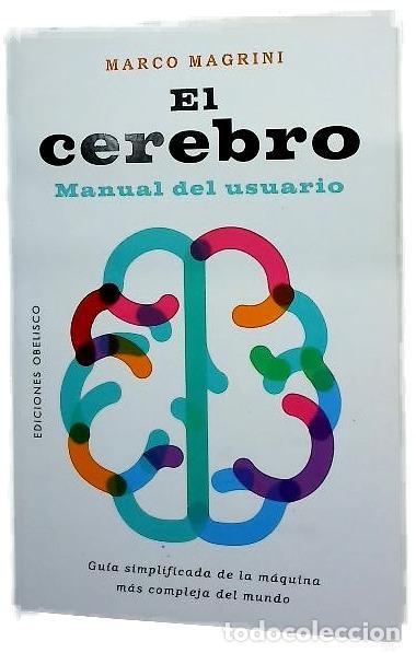 books: El cerebro : manual del usuario : gu&iacute;a simplificada de la m&aacute;quina m&aacute;s compleja del mundo