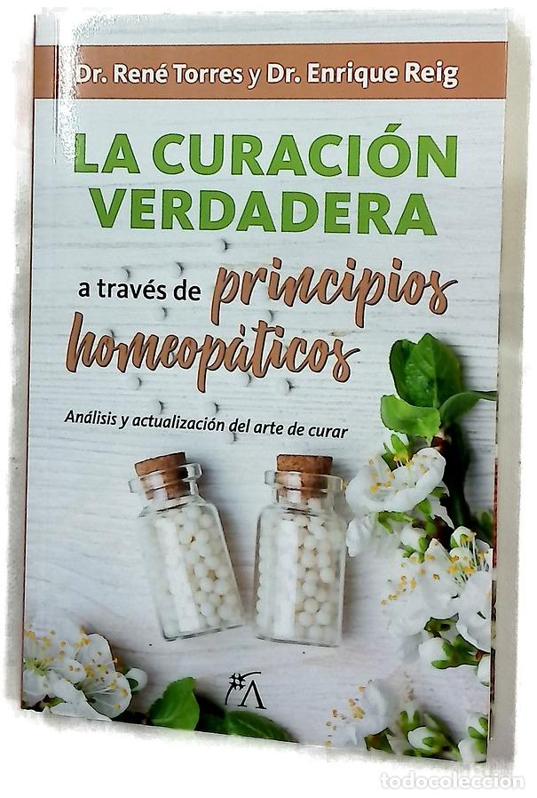 books: La curaci&oacute;n verdadera a trav&eacute;s de principios homeop&aacute;ticos : an&aacute;lisis y actualizaci&oacute;n del arte de ...