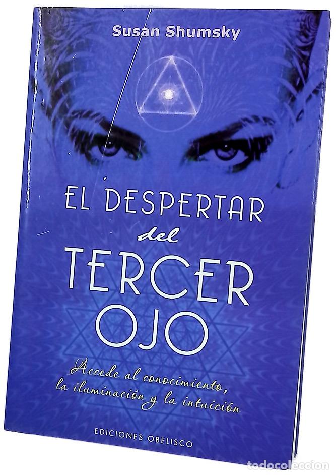 Libri di seconda mano: El despertar del tercer ojo : accede al conocimiento, la iluminaci&oacute;n y la intuici&oacute;n