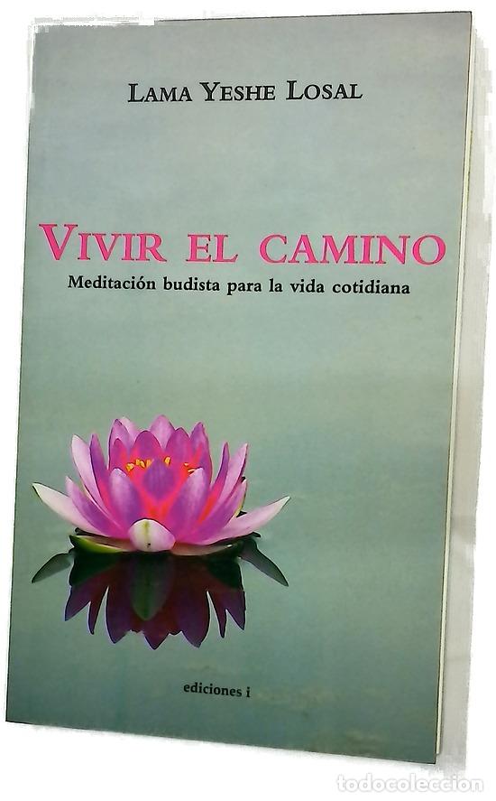 Libri di seconda mano: Vivir el camino un m&eacute;todo pr&aacute;ctico de meditaci&oacute;n budista para la vida cotidiana