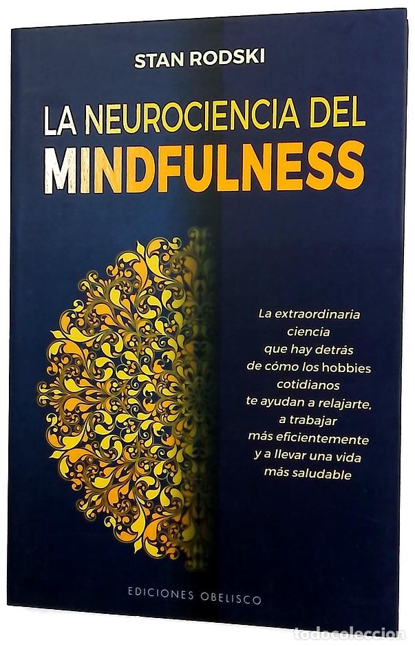 Libri di seconda mano: La neurociencia del mindfulness : la extraordinaria ciencia que hay detr&aacute;s de c&oacute;mo los hobbies co...