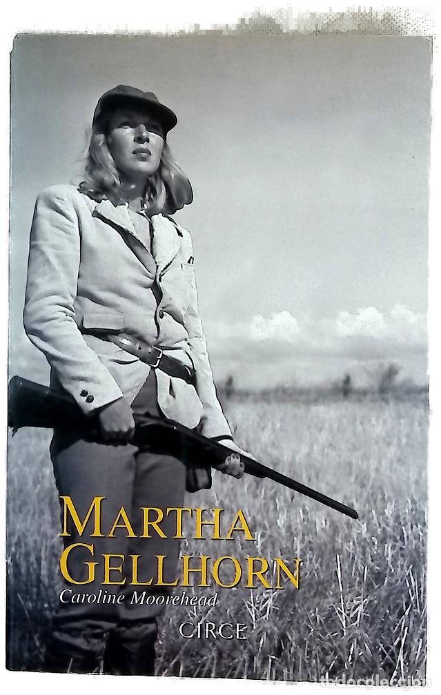 Libros: Martha Gellhorn una vida - Moorehead, Caroline