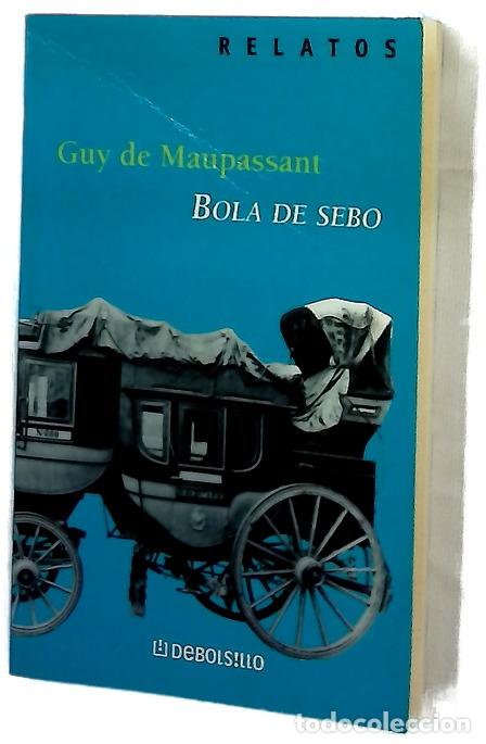 Libros: Bola de sebo - Maupassant, Guy de; Becciu, Ana