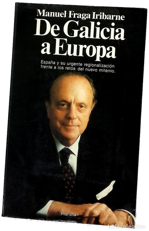 Livres: De Galicia a Europa - Fraga Iribarne, Manuel