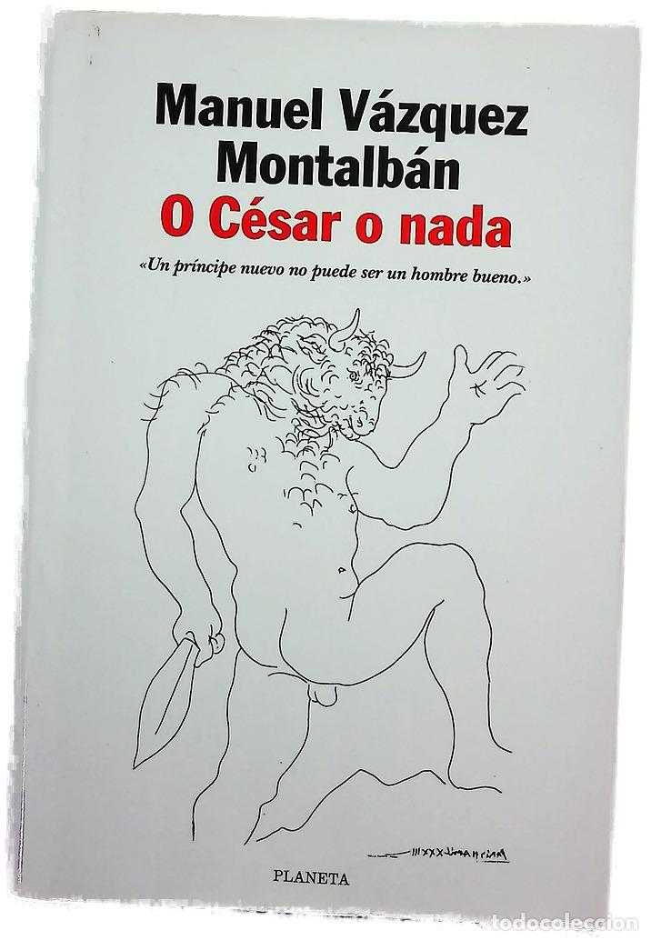 books: O C&eacute;sar o nada - V&aacute;zquez Montalb&aacute;n, Manuel