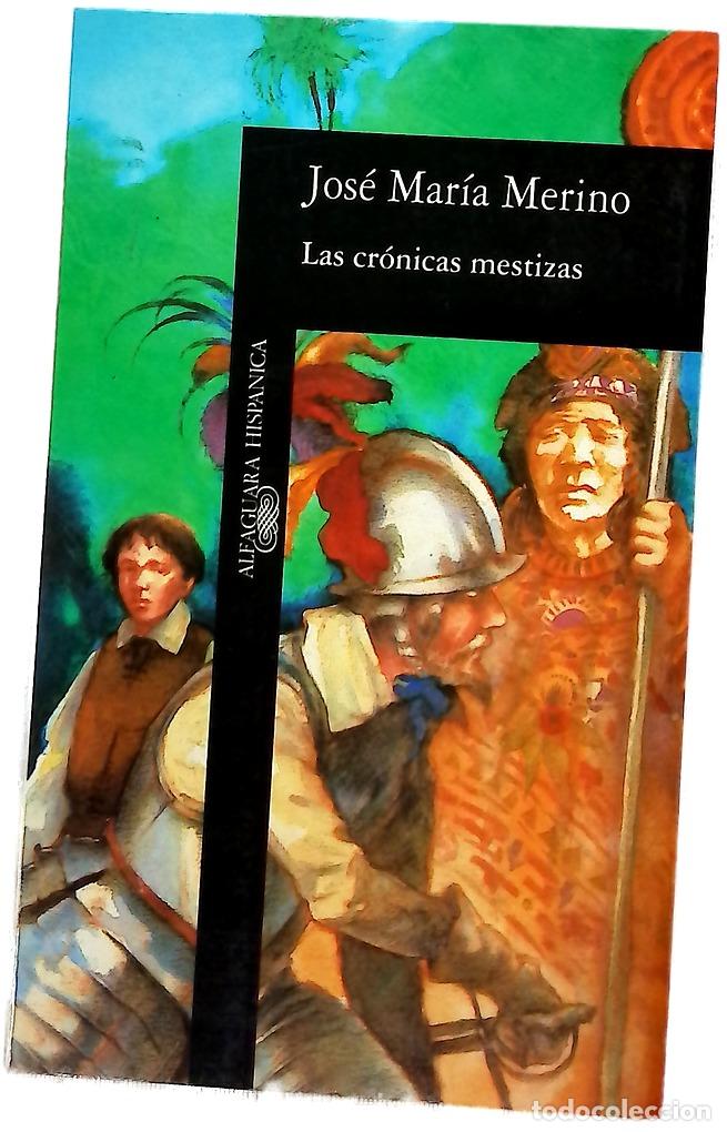 books: Las cr&oacute;nicas mestizas - Merino, Jos&eacute; Mar&iacute;a