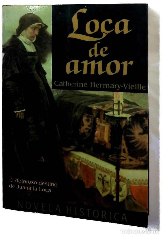 Libros: Loca de amor - Hermary-Vieille, Catherine; Serrat Crespo, Manuel