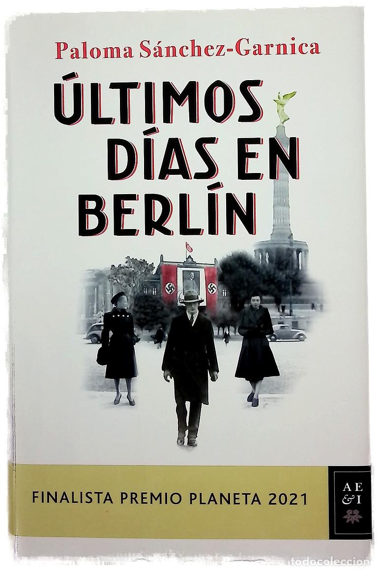 Libri di seconda mano: &Uacute;ltimos d&iacute;as en Berl&iacute;n - S&aacute;nchez-Garnica, Paloma
