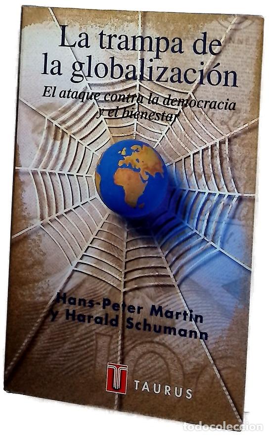 Libri di seconda mano: La trampa de la globalizaci&oacute;n el ataque contra la democracia y el bienestar