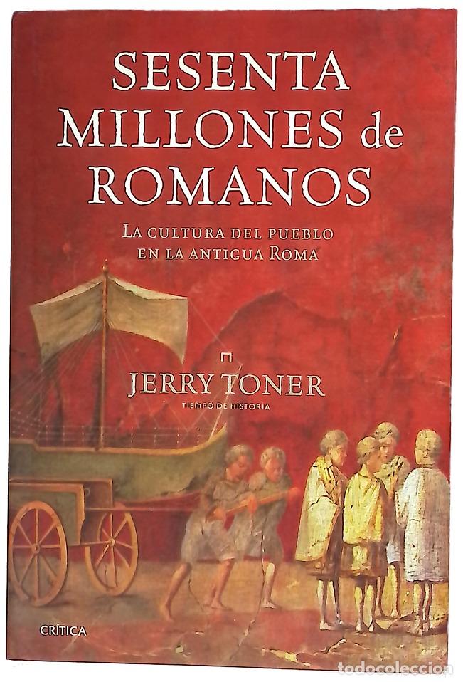 Libri di seconda mano: Sesenta millones de romanos : la cultura del pueblo en la antigua Roma